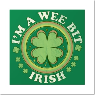 I'm A Wee Bit Irish Shamrock Clover Funny Saint Patricks Day Posters and Art